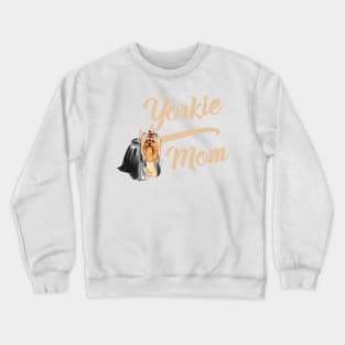 Yorkshire Terrier Mom! Especially for Yorkie Dog Lovers! Crewneck Sweatshirt